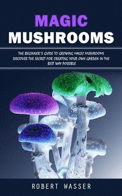 Robert Wasser - Magic Mushrooms, Häftad