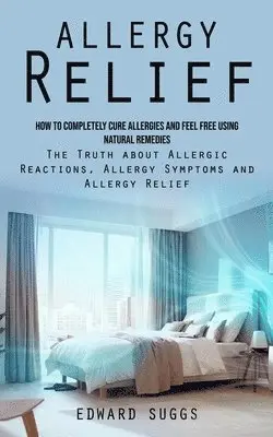 Edward Suggs - Allergy Relief, Häftad. Tillgänglighet: Lägg i varukorg