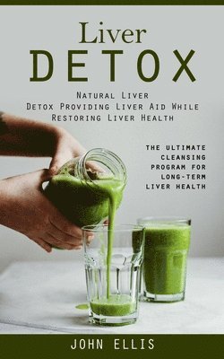 John Ellis - Liver Detox, Häftad