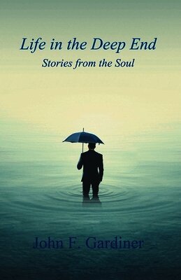 Life in the Deep End: Stories from the Soul