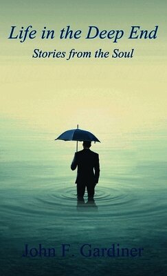 Life in the Deep End: Stories from the Soul