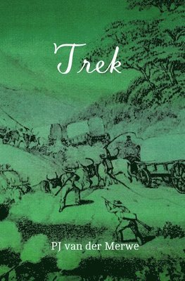 Trek: Studies about the Mobility of the Pioneering Population at the Cape