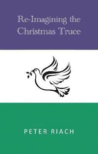 bokomslag Re-Imagining the Christmas Truce
