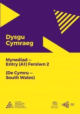 Dysgu Cymraeg: Mynediad (A1) - De Cymru/South Wales - Fersiwn 2 1