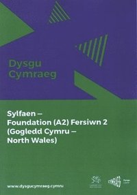 bokomslag Dysgu Cymraeg: Sylfaen/Foundation (A2) - Gogledd Cymru/North Wales - Fersiwn 2