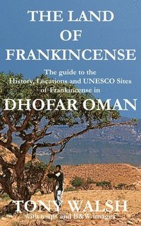 bokomslag The Land of Frankincense - Dhofar Oman