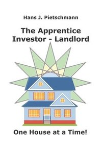 bokomslag The Apprentice Investor - Landlord: One House at a Time