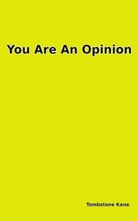 bokomslag You Are An Opinion