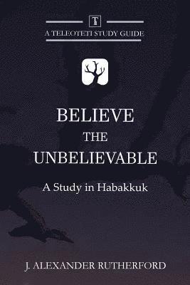 bokomslag Believe the Unbelievable