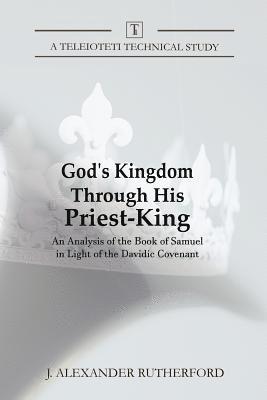 J Alexander Rutherford - God's Kingdom through His Priest-King, Häftad