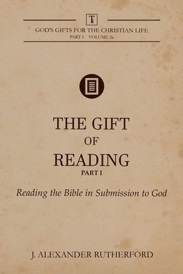 J Alexander Rutherford - Gift of Reading - Part 1, Häftad