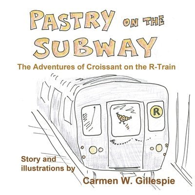 Pastry on the Subway: The Adventures of Croissant on the R-Train 1