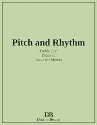 bokomslag Pitch and Rhythm - Treble Clef - Diatonic - Assorted Meters