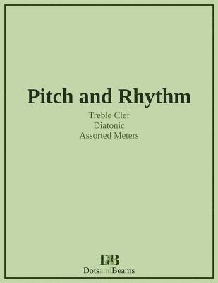 bokomslag Pitch and Rhythm - Treble Clef - Diatonic - Assorted Meters