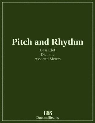 bokomslag Pitch and Rhythm - Bass Clef - Diatonic - Assorted Meters