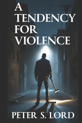 A Tendency for Violence 1