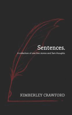 Sentences.: A collection of one line stories and 3am thoughts 1