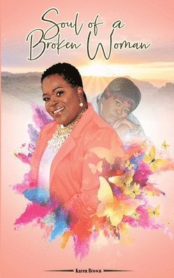 Karen Brown - Soul of a Broken Woman, Häftad
