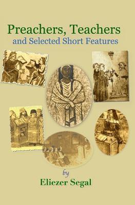 Preachers, Teachers and Selected Short Features: More Explorations of Jewish Life and Learning 1