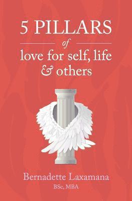 Bernadette Laxamana - 5 Pillars of Love for Self, Life & Others, Häftad