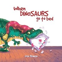 bokomslag When Dinosaurs Go to Bed