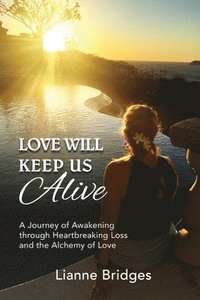 bokomslag Love Will Keep Us Alive