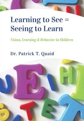 Patrick Quaid, Stephanie Beaudette, Daniel Cunningham - Learning to See = Seeing to Learn, Inbunden
