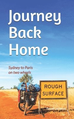 bokomslag Journey Back Home: Sydney to Paris on two wheels