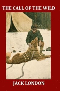 bokomslag The Call of the Wild (Large Print Illustrated Edition): Complete and Unabridged 1903 Illustrated Edition