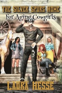 bokomslag The Silver Spurs Home for Aging Cowgirls