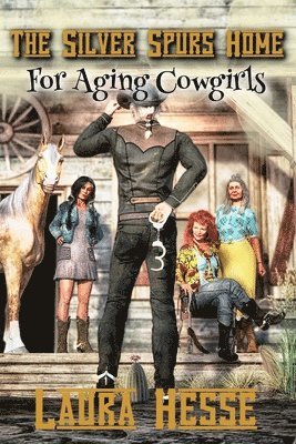 bokomslag Silver Spurs Home for Aging Cowgirls