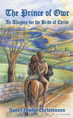 The Prince of Owr: An Allegory for the Bride of Christ 1