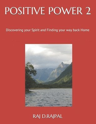 Positive Power 2: Discovering your Spirit and Finding your way back Home 1