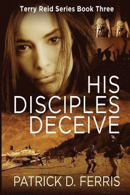 Patrick D. Ferris - His Disciples Deceive, Häftad