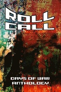 bokomslag Roll Call; Days of War Anthology