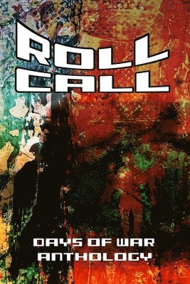 Roll Call; Days of War Anthology 1