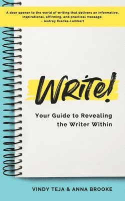 Anna Brooke, Vindy Teja - WRITE! Your Guide to Revealing the Writer Within, Häftad