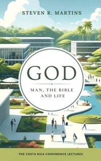 bokomslag God, Man, the Bible & Life