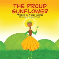 bokomslag The Proud Sunflower
