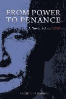bokomslag From Power to Penance: A Novel Set in 2028