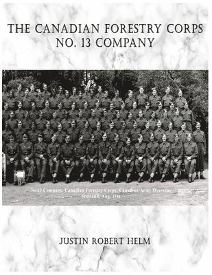 The Canadian Forestry Corps No.13 Company 1