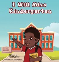 bokomslag I Will Miss Kindergarten