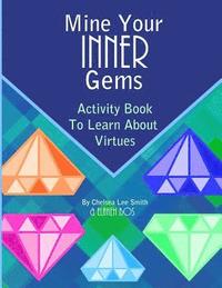 bokomslag Mine Your Inner Gems: Activity Book To Learn About Virtues