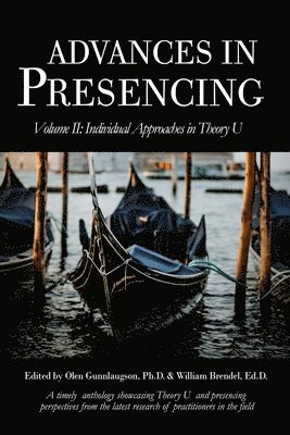 Advances in Presencing Volume II: Individual Approaches in Theory U 1