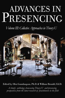 bokomslag Advances in Presencing Volume III: Collective Approaches in Theory U