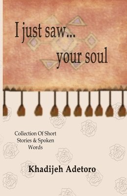 Khadijeh Adetoro, Shawn Amir Douglas - I just saw your soul, Häftad