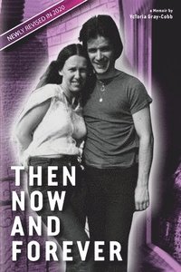 bokomslag Then Now and Forever by VcToria Gray-Cobb