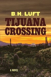 bokomslag Tijuana Crossing