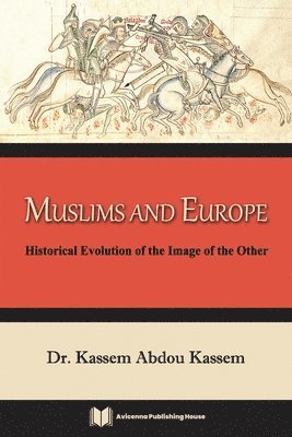 Muslims and Europe: Historical Evolution of the Image of the Other 1