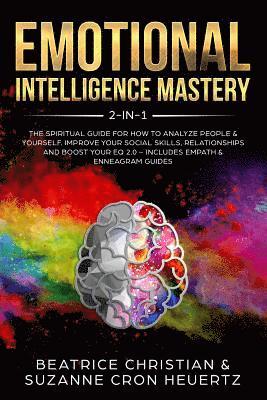 Emotional Intelligence Mastery 2-in-1 1